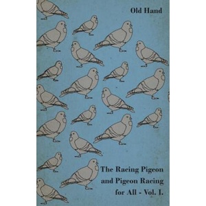 Racing Pigeon and Pigeon Racing for All - Vol 1 | Old Hand (2011)