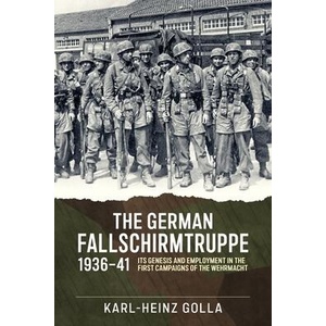 The German Fallschirmtruppe 1936-41 | Golla, Karl-Heinz (ISBN: 9781804518816)