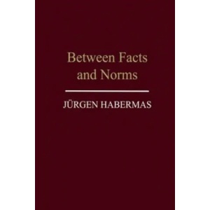 Between Facts and Norms - Contributions to a Discourse Theory of Law and Democracy | Jürgen Habermas (1997)