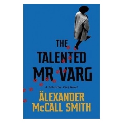 The Talented Mr Varg : A Detective Varg novel - McCall Smith A.