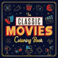 The Classic Movies Coloring Book: Adult Coloring Book IgloobooksPaperback