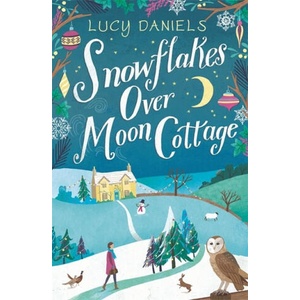 Snowflakes over Moon Cottage | Lucy Daniels (ISBN: 9781473682412)