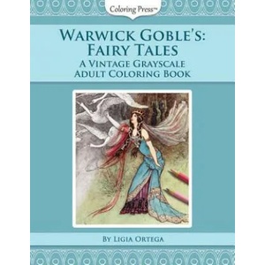Warwick Goble's Fairy Tales: A Vintage Grayscale Adult Coloring Book | Ligia Ortega (ISBN: 9781976137235)
