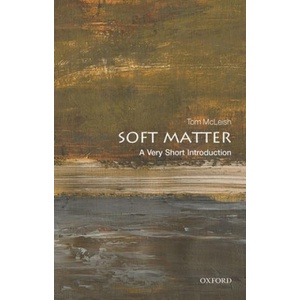 Soft Matter: A Very Short Introduction | McLeish, Tom (ISBN: 9780198807131)