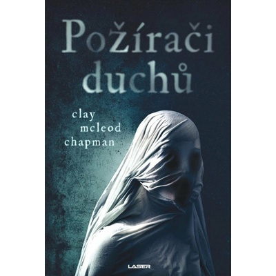 Požírači duchů - McLeod Chapman Clay