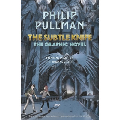 Subtle Knife: The Graphic Novel Pullman Philip