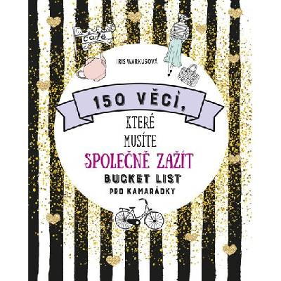 150 věcí, které musíte společně zažít - Bucket list pro kamarádky