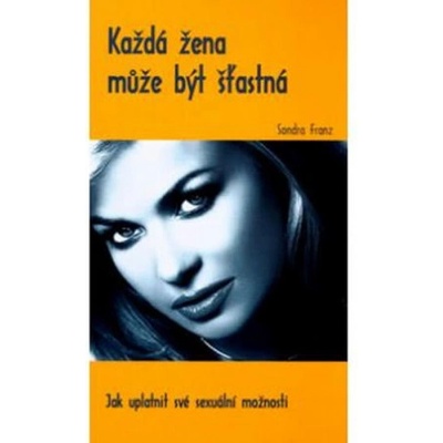 Každá žena může být šťastná - Sondra Franz