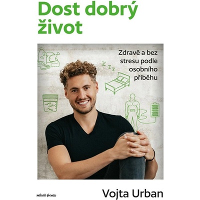 Dost dobrý život - Vojtěch Urban