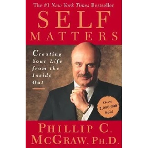 Self Matters: Creating Your Life from the Inside Out | Phillip C. McGraw (ISBN: 9780743227254)