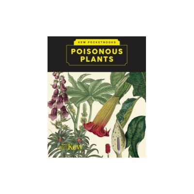 Kew Pocketbooks: Poisonous Plants | Howes, Melanie-Jayne, Jan-Smith, Eliot