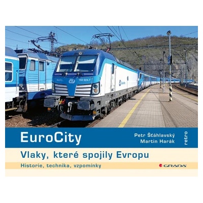 EuroCity - Vlaky, které spojily Evropu - Martin Harák