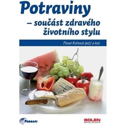 Potraviny - součást zdravého životního stylu - Kohout Pavel ed. a kolektiv
