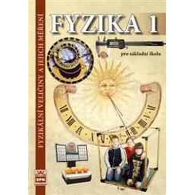 Fyzika 1 pro základní školy Fyzikální veličiny a jejich měření