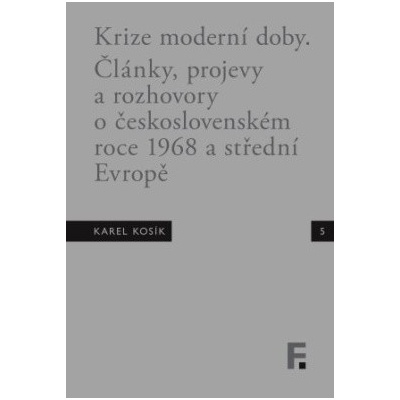 Karel Kosík. Krize moderní doby