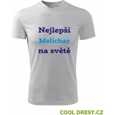 Tričko nejlepší Melichar na světě Tričko se jménem bílé