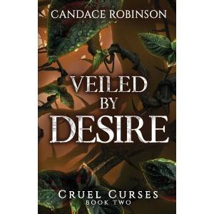 Veiled By Desire | Candace Robinson (ISBN: 9781960949134)