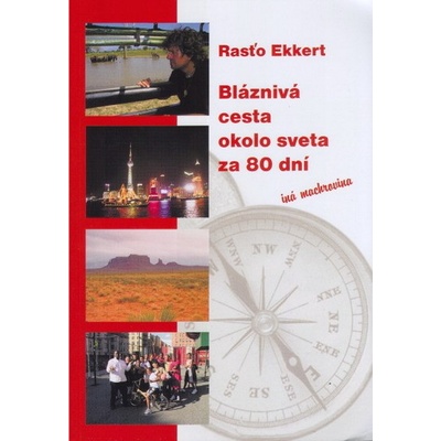 Bláznivá cesta okolo sveta..SK Rasťo Ekkert