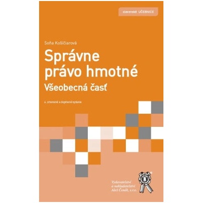 Správne právo hmotné. Všeobecná časť. - Soňa Košičiarová