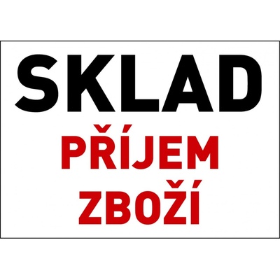 Samolepka výstražná " SKLAD PŘÍJEM ZBOŽÍ" A5