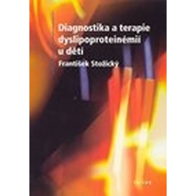 Diagnostika a terapie dyslipoproteinémií u dětí - Stožický František DrSc.