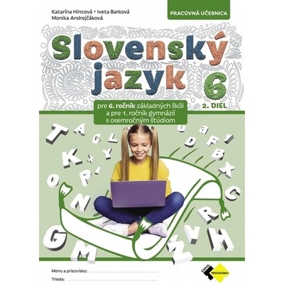 Slovenský jazyk pre 6. ročník základných škôl a 1. ročníka osemročných gymnázií, 2. diel - Pracovná učebnica