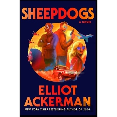 Sheepdogs - Elliot Ackerman
