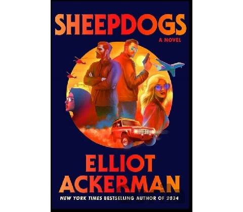 Sheepdogs - Elliot Ackerman