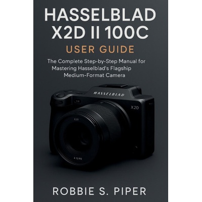 Hasselblad X2d Ii 100c User Guide