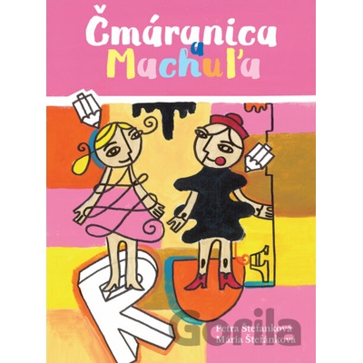Čmáranica a Machuľa Petra Štefanková, Mária Štefánková