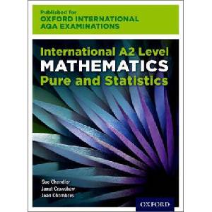 Oxford International AQA Examinations: International A2 Level Mathematics Pure and Statistics | Sue Chandler, Janet Crawshaw, Joan Chambers (ISBN: 9780198375975)