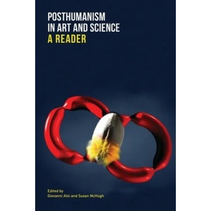 Posthumanism in Art and Science | Giovanni Aloi, Susan McHugh (ISBN: 9780231196673)