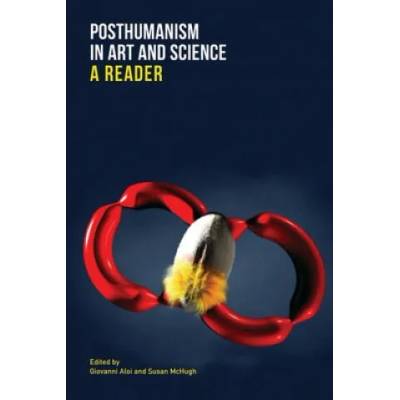 Posthumanism in Art and Science