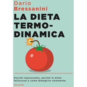 dieta termodinamica. Perché ingrassiamo, perché le diete falliscono e come dimagrire veramente | Dario Bressanini (2025)