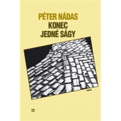Konec jedné ságy - Nádas Péter
