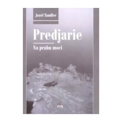 predjarie Na prahu moci - jozef tandler