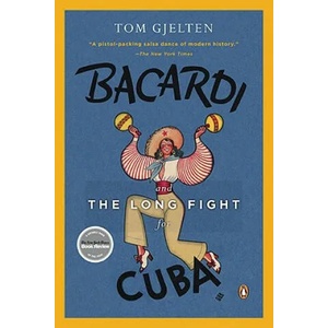 Bacardi And The Long Fight For Cuba | Tom Gjelten (ISBN: 9780143116325)