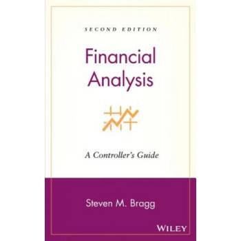 Financial Analysis - A Controller's Guide 2e | Steven M Bragg