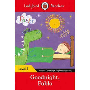 Ladybird Readers Level 1 - Pablo - Goodnight Pablo (ELT Graded Reader) | Ladybird, Pablo (ISBN: 9780241533734)