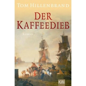 Der Kaffeedieb | Tom Hillenbrand (ISBN: 9783462050639)