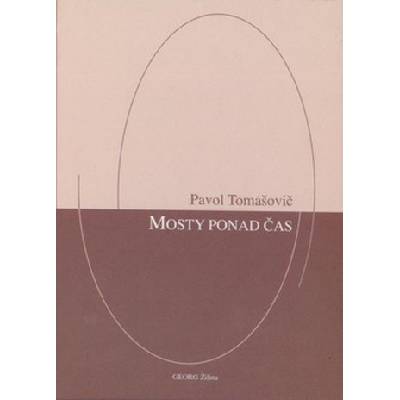 Mosty ponad čas - Tomašovič Pavol