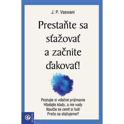 Prestaňte sa sťažovať a začnite ďakovať!