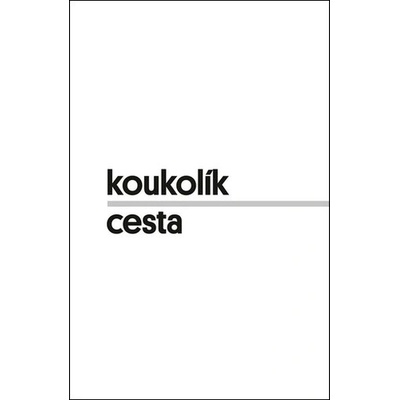 Cesta - František Koukolík