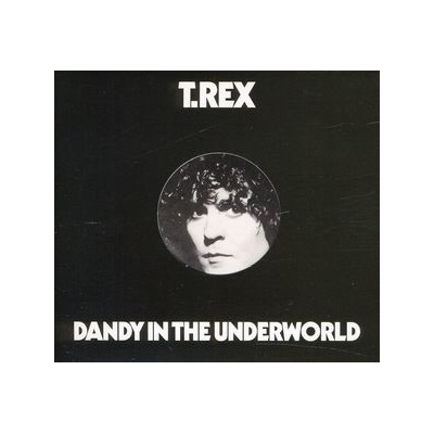 T - Rex - Dandy In The Underworld