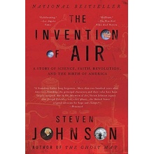 The Invention of Air: A Story of Science, Faith, Revolution, and the Birth of America Johnson StevenPaperback