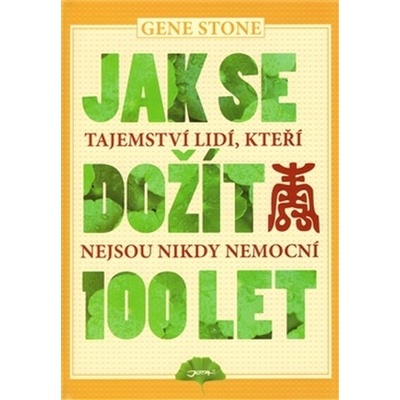 Jak se dožít 100 let Gene Stone