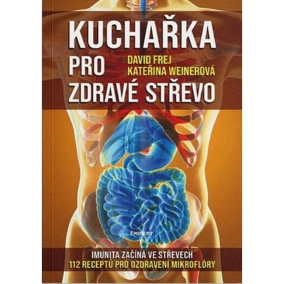 Kuchařka pro zdravé střevo - Frej David, Weinerová Kateřina