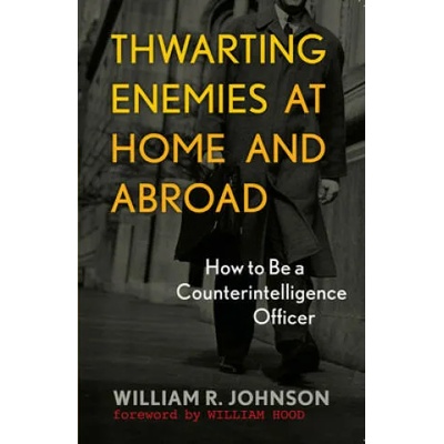Thwarting Enemies at Home and Abroad | William R. Johnson