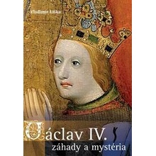 Václav IV. - záhady a mysteria - Liška Vladimír