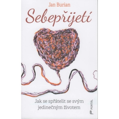 Sebepřijetí - Jak se spřátelit se svým jedinečným životem